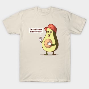 I'm the good kind of fat Avocado T-Shirt